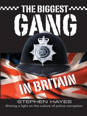 cover image of The Biggest Gang in Britain--Shining a Light on the Culture of Police Corruption